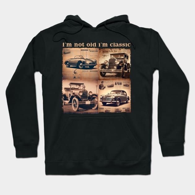 i-m-not-old-i-m-classic Hoodie by fadinstitute